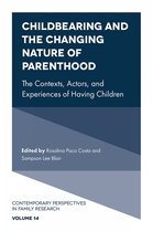 Contemporary Perspectives in Family Research- Childbearing and the Changing Nature of Parenthood