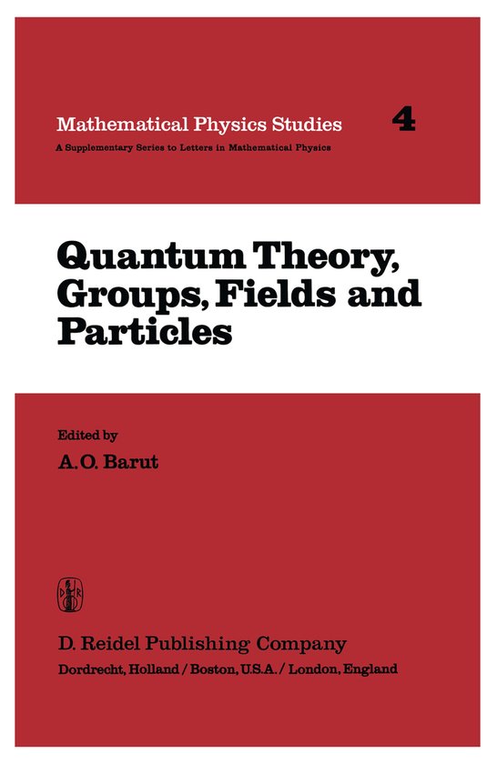 Quantum Theory, Groups, Fields and Particles - cover