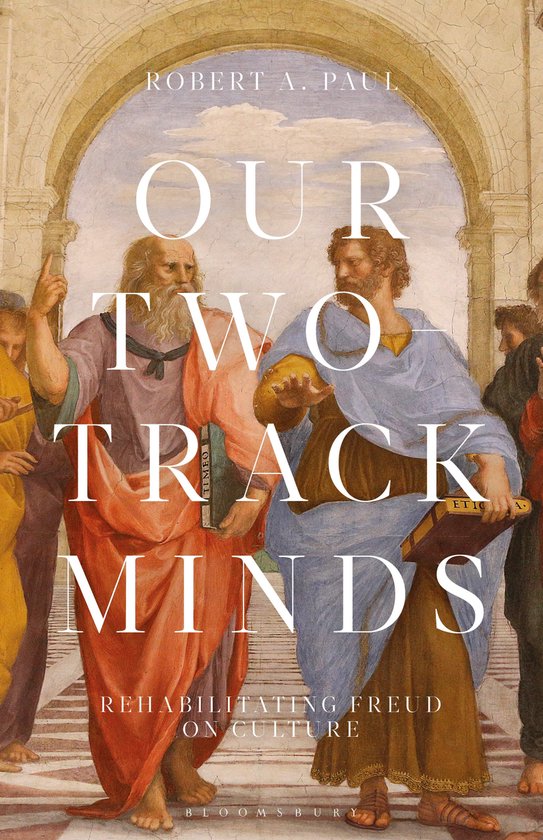 Our TwoTrack Minds Rehabilitating Freud on Culture Psychoana ... - cover