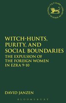 The Library of Hebrew Bible/Old Testament Studies- Witch-hunts, Purity, and Social Boundaries