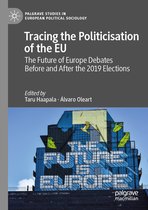 Palgrave Studies in European Political Sociology- Tracing the Politicisation of the EU