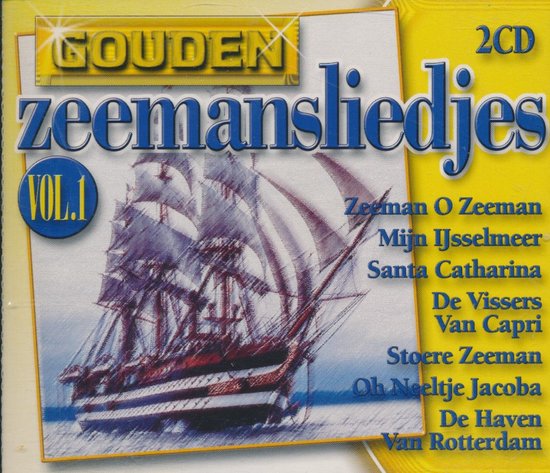 Gouden zeemansliedjes Vol. 1