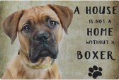 Wandbord Honden - A House Is Not A Home Without A Boxer