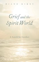 Grief and the Spirit World