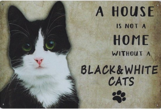 Wandbord Katten - A House Is Not A Home Without A Black White Cats