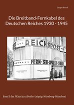 Die Breitband-Fernkabel des Deutschen Reiches 1930 - 1945 1-4 - Die Breitband-Fernkabel des Deutschen Reiches