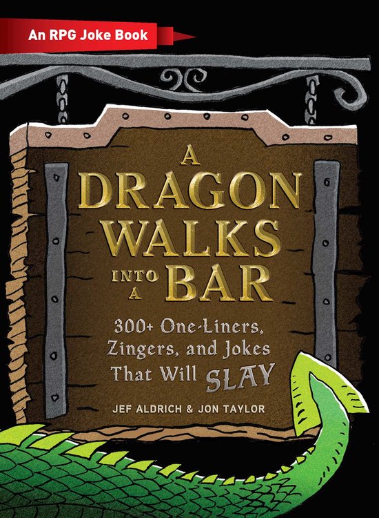 A Dragon Walks Into a Bar An RPG Joke Book The Ultimate RPG  ... - cover