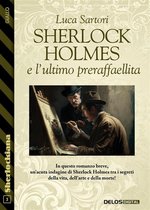 Sherlockiana 3 - Sherlock Holmes e l'ultimo preraffaellita