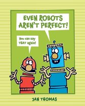 The Robots Books- Even Robots Aren't Perfect!