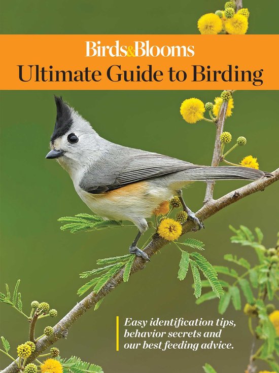 Birds & Blooms Guide Birds & Blooms Ultimate Guide to Birding, Editors