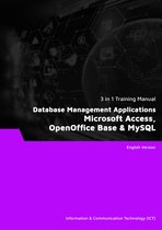 Database Management Applications: Microsoft Access, OpenOffice Base, MySQL (3 in 1 eBooks)