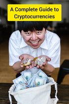 A Complete guide to Cryptocurrencies