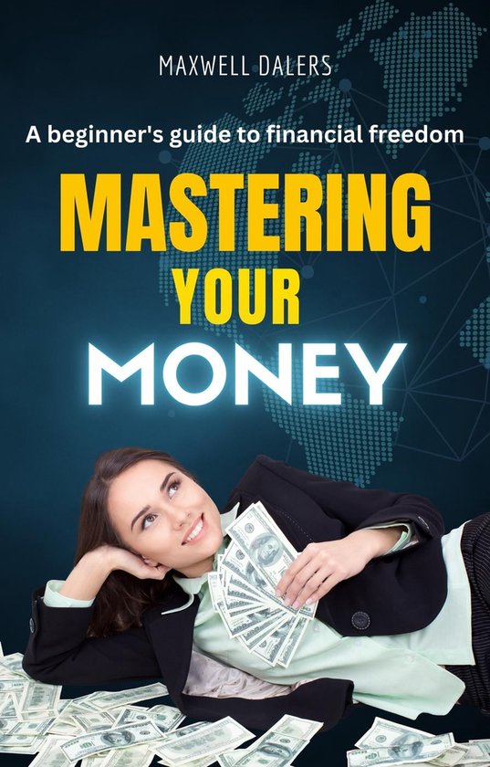 Money 1 - Mastering Your Money: a Beginner’s Guide to Financial Freedom ...