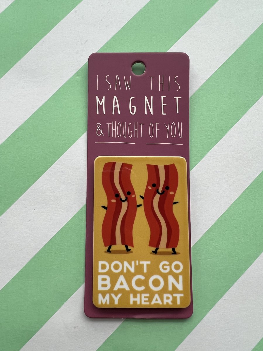 Koelkast magneet - Magnet - Don't go bacon my heart - MA166