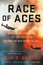 Race of Aces WWII's Elite Airmen and the Epic Battle to Become the Masters of the Sky