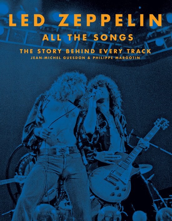 Boek 'Led Zeppelin All the Songs The Story Behind Every Track' met blauw-zwarte afbeelding van de band op een podium.