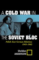 A Cold War in the Soviet Bloc