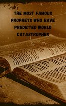 The most famous prophets who have predicted world catastrophes