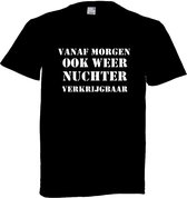 Grappig T-shirt - vanaf morgen ook weer nuchter verkrijgbaar - feestje - carnaval - kermis - maat XXL