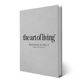 The Art of Living Apartments & Lofts Part II - Hardcover Koffietafelboek - Hardcoverboek Interieur & Exterieur - 35 exclusieve appartementen en penthouses in Nederland en België