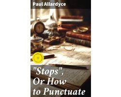 "Stops", Or How to Punctuate