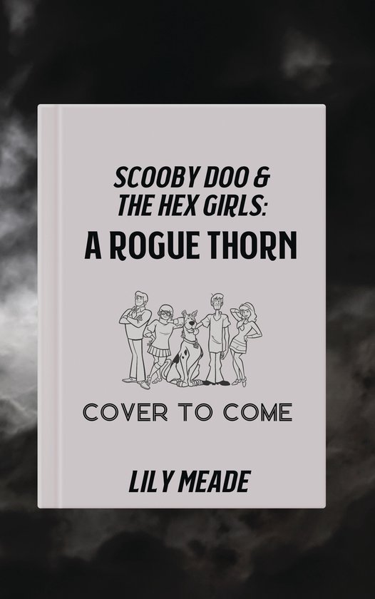 The Hex Girls: A Rogue Thorn (Scooby-Doo and Friends)