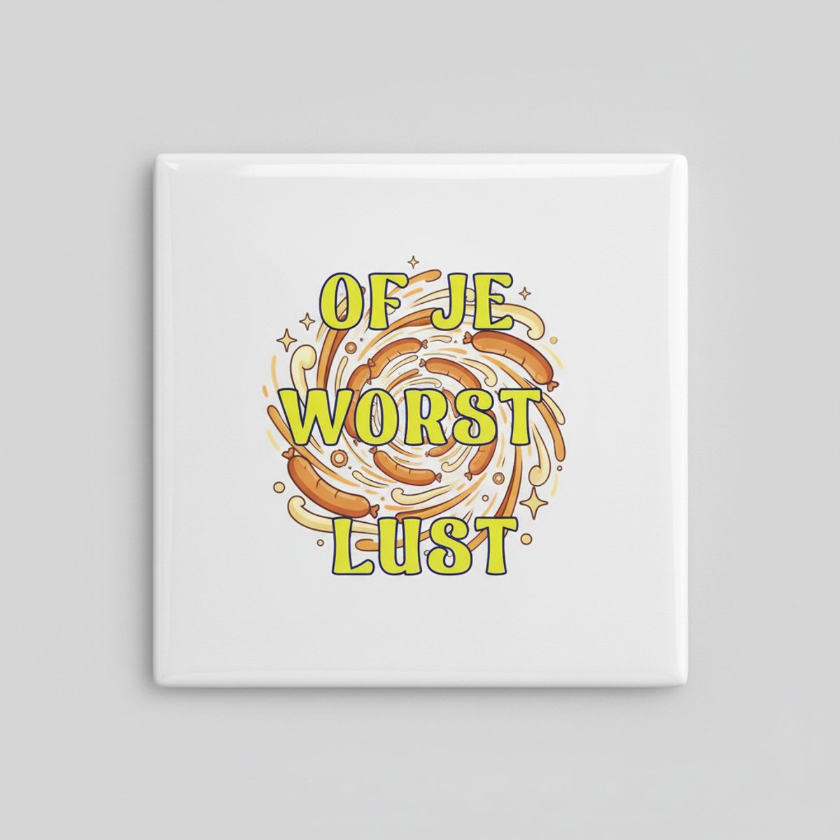 Grappige “Of Je Worst Lust” Keramische Tegel 15x15 cm – Humoristische Hollandse Worst Desi