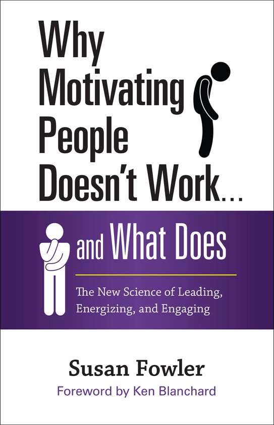 Why Motivating People Doesn'T Work . . . and What Does - cover