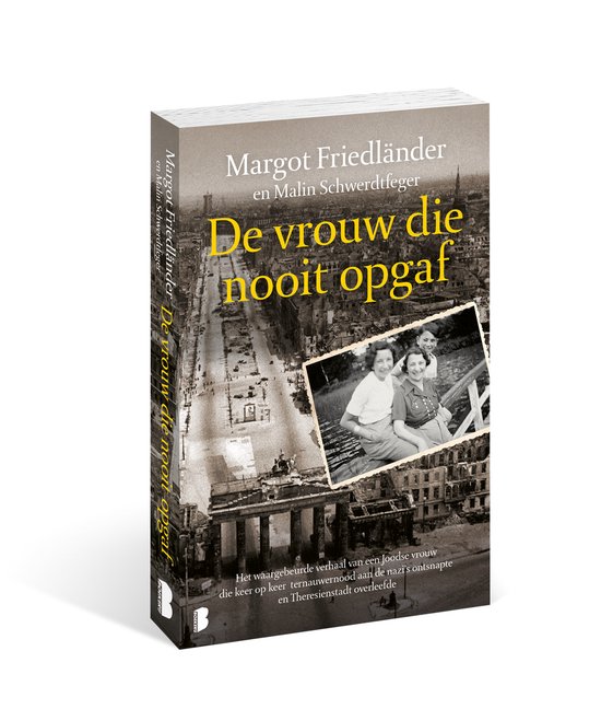 Couverture de livre 3D "La femme qui n'a jamais abandonné" avec Margot Friedländer et Malin Schwerdtfeger, arrière-plan de Berlin détruit, photo insérée de trois femmes souriantes.