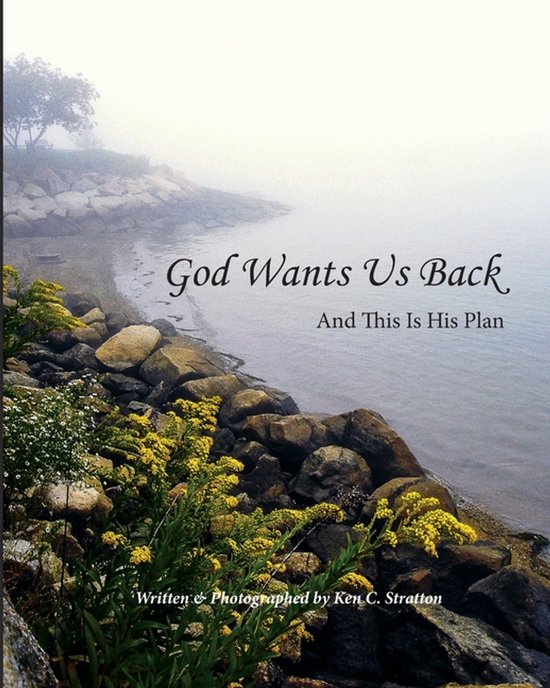 Ken Stratton God Wants Us Back - And This Is His Plan, Ken Stratton | 9798999879004 ...