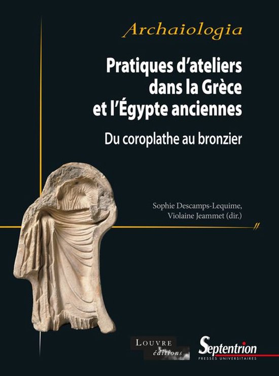 Archaiologia - Pratiques d’ateliers dans la Grèce et l’ ... - cover