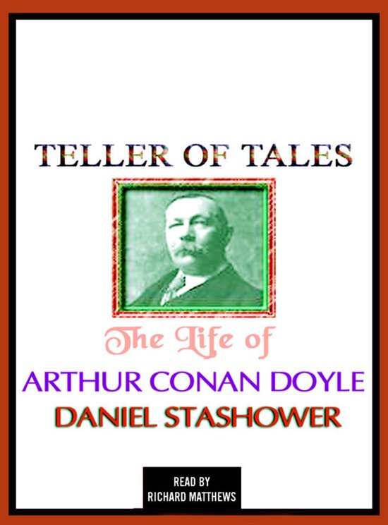 Teller of Tales: The Life of Arthur Conan Doyle - cover