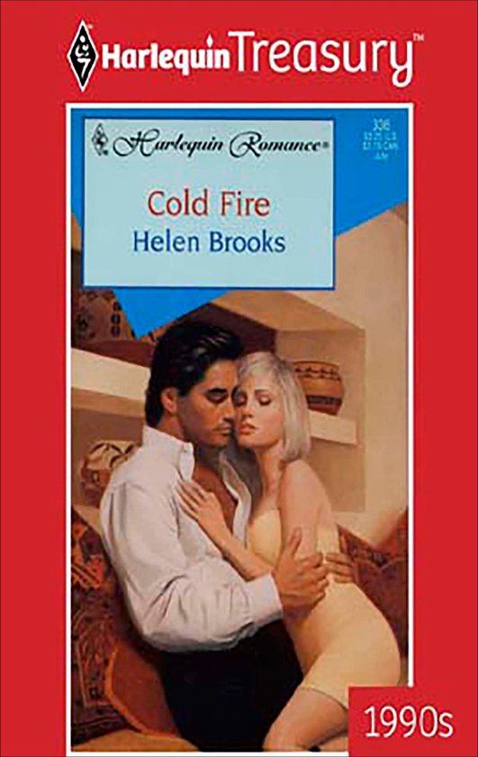 Boekcover: Man en vrouw omhelzen elkaar. Titel: Cold Fire. Auteur: Helen Brooks. Uitgeverij: Harlequin Romance.