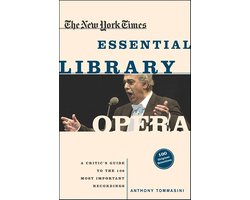 The New York Times Essential Library - The New York Times Essential Library: Opera