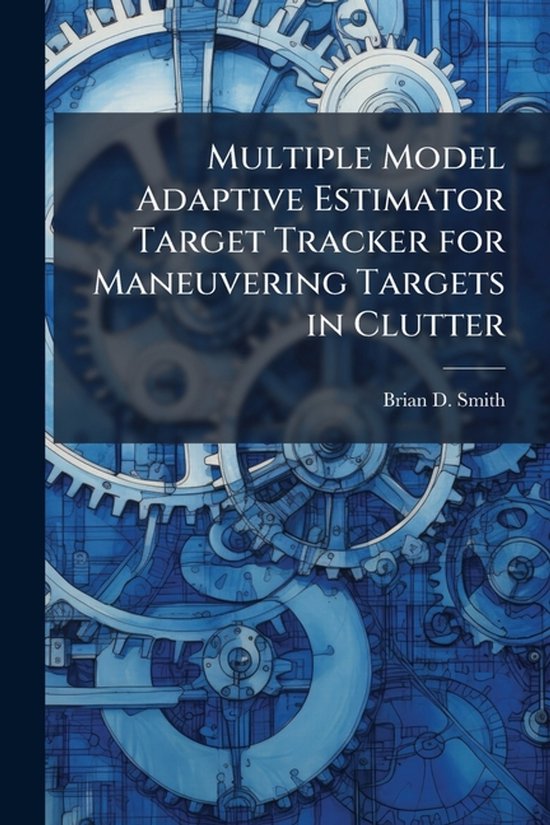 Multiple Model Adaptive Estimator Target Tracker for Maneuvering ...