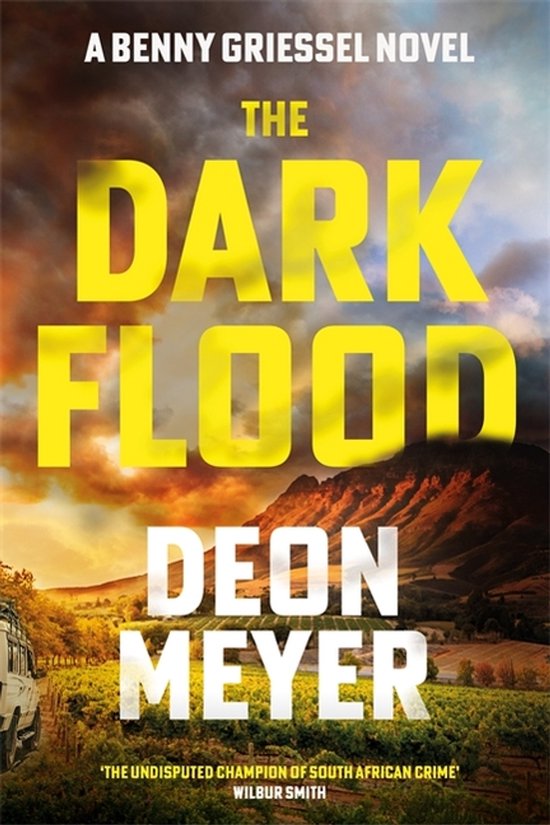 Boekcover van 'The Dark Flood', een Benny Griessel roman van Deon Meyer, met gele tekst op een dramatische achtergrond van een wijngaard en bergen.