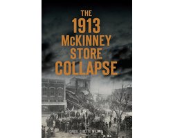 The 1913 McKinney Store Collapse