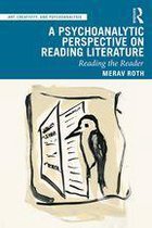 Art, Creativity, and Psychoanalysis Book Series - A Psychoanalytic Perspective on Reading Literature