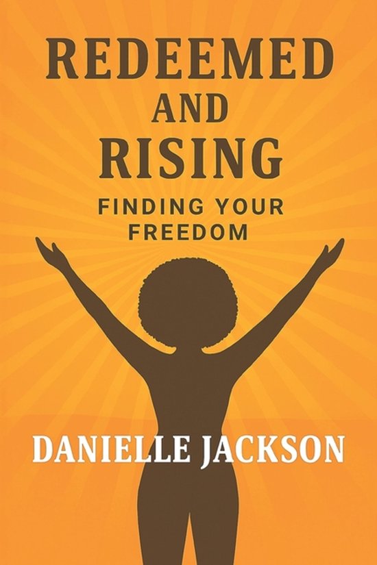 Redeemed and Rising: Finding Your Freedom- Redeemed and Risi ... - cover