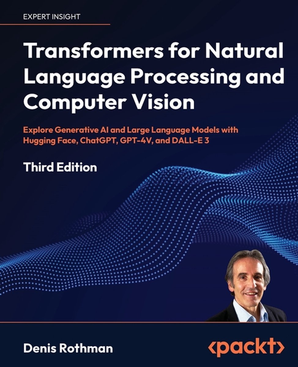 Omslag van Transformers for Natural Language Processing and Computer Vision - Third Edition: Explore Generative AI and Large Language Models with Hugging Face, C
