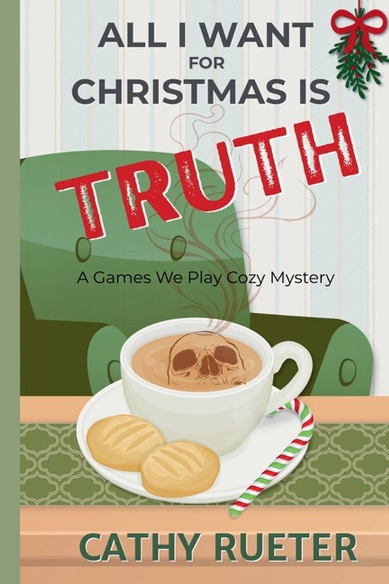 Games We Play Mysteries- All I Want for Christmas Is Truth - cover