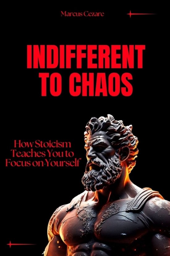 Stoicism: Let Nothing Affect You, Indifferent to Chaos, Stoi ... - cover