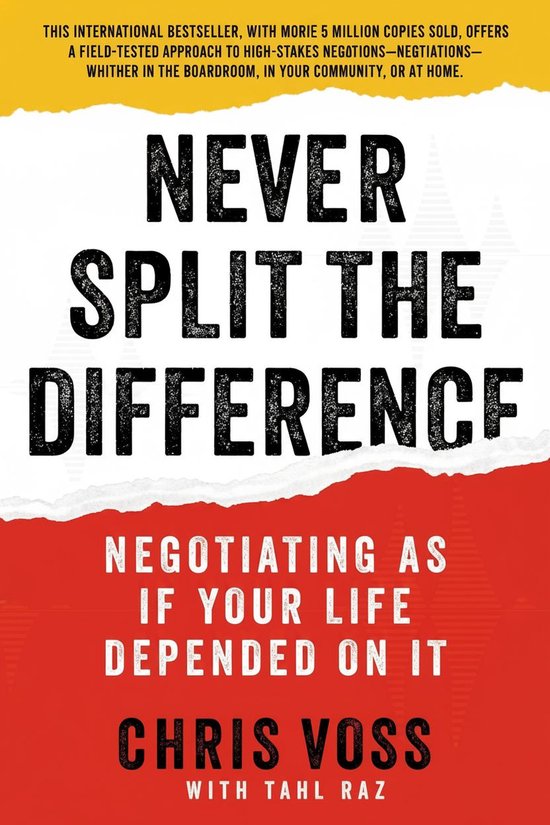 Never Split the Difference: Negotiating As If Your Life Depended On It