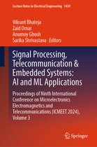 Lecture Notes in Electrical Engineering1430- Signal Processing, Telecommunication & Embedded Systems: AI and ML Applications
