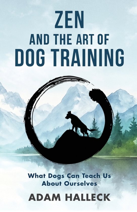 Zen and the Art of Dog Training