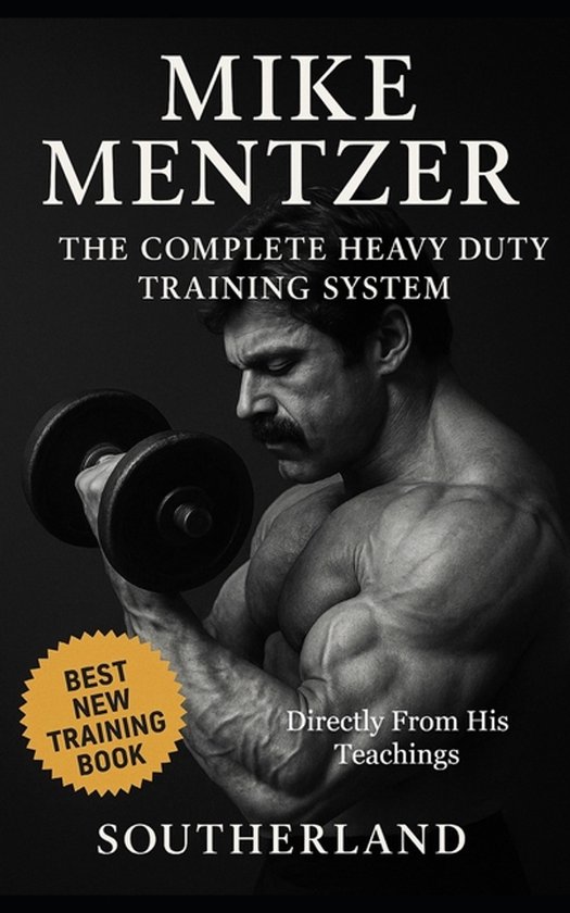 The Bodybuilding Library- Mike Mentzer