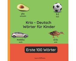 Zweisprachige Kinderbücher (Deutsch-Krio)- Krio - Deutsch Wörter für Kinder - Erste 100 Wörter
