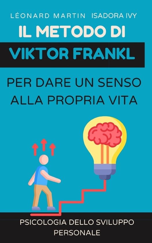 Il metodo di Viktor Frankl per dare un senso alla propria vi ... - cover