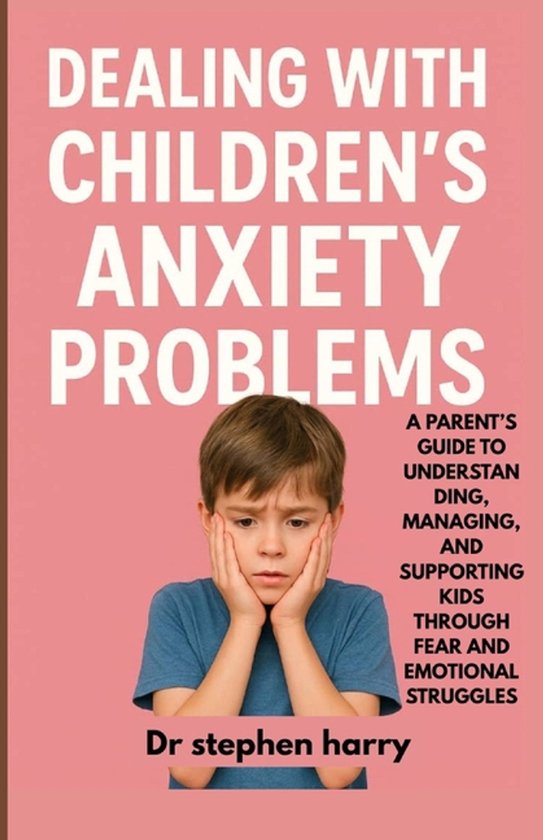 Dealing with Children's Anxiety Problems - cover