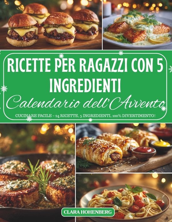 Calendario dell'Avvento - Ricette per Ragazzi con 5 Ingredie ... - cover